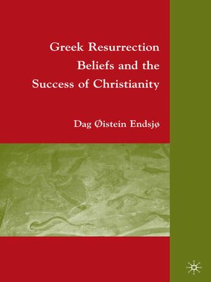 cover image of Greek Resurrection Beliefs and the Success of Christianity